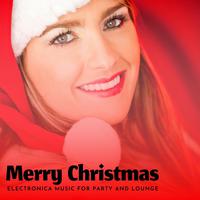 Merry Christmas - Electronica Music For Party And Lounge