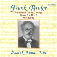 Bridge: Phantasie Trio in C Minor / Piano Trio No. 2 / Miniatures