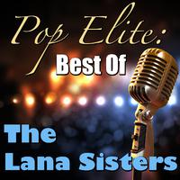 Pop Elite: Best Of The Lana Sisters