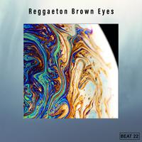 Reggaeton Brown Eyes Beat 22