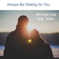 Always Be Waiting for You (Radio Edit)