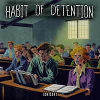 Habit Of Detention