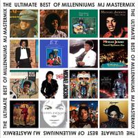 The Ultimate Best Of Millenniums MJ Mastermix