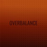 Overbalance