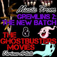 Music from Gremlins 2: The New Batch & The Ghostbusters Movies