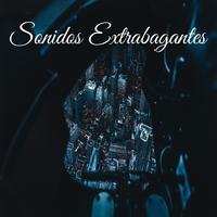 Sonidos Extrabagantes