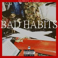 Bad Habits (feat. B-CASE)