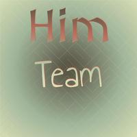 Him Team