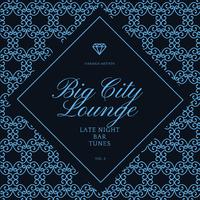 Big City Lounge, Vol. 3 (Late Night Bar Tunes)