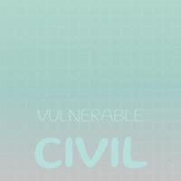 Vulnerable Civil