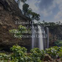 Eternal Garden: Tend to 100 Botanical Audio Sanctuaries (2024)