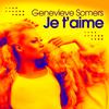 Genevieve Somers - Je t'aime (Highpass french kiss edit)