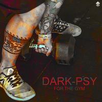 Dark-Psy for the Gym