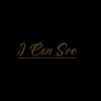 I Can See