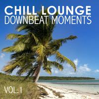 Chill Lounge Downbeat Moments Vol.1