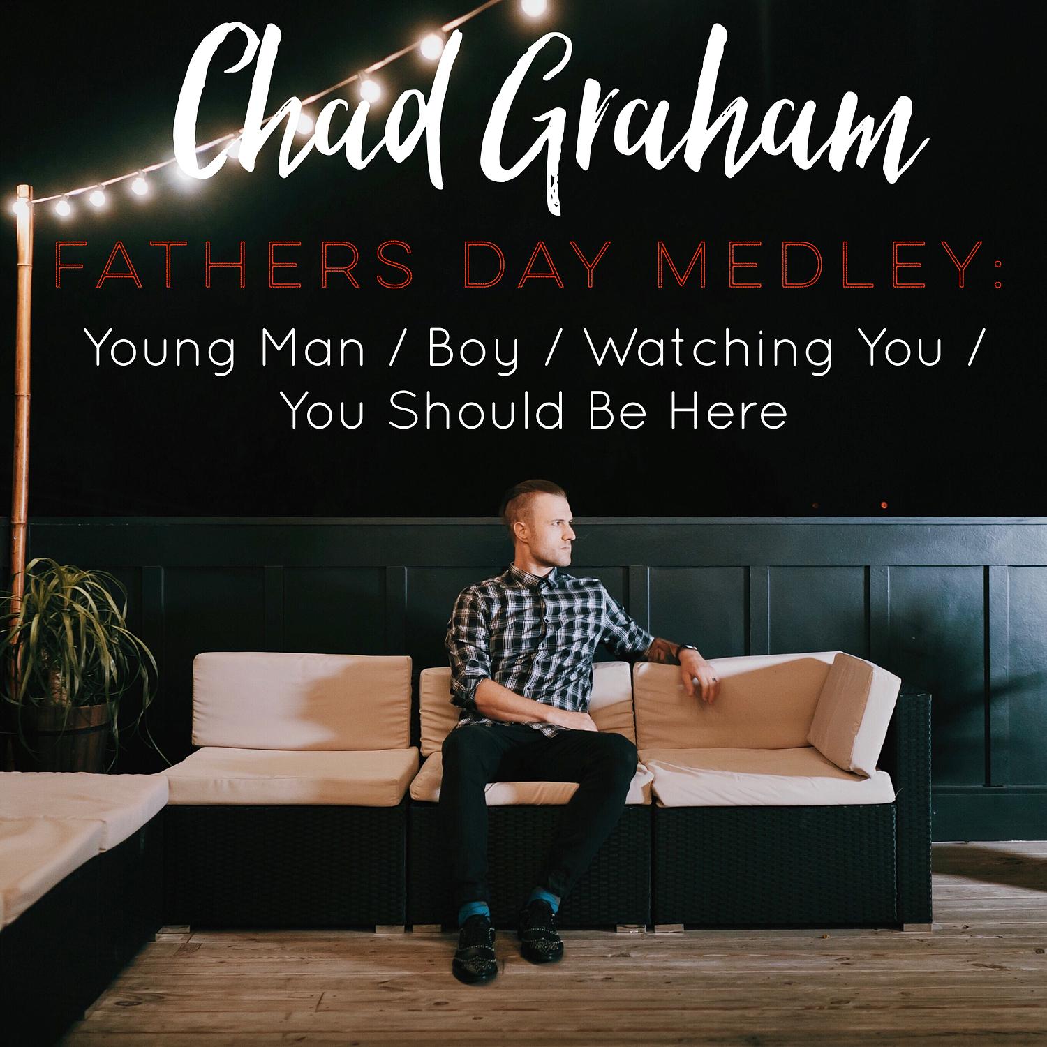 Fathers Day Medley: Young Man / Boy / Watching You / You Should Be Here