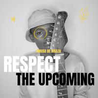Respect the Upcoming