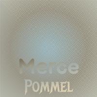 Merce Pommel