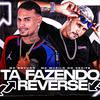 mc boyugo - Ta Fazendo Reverse