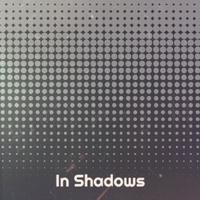 In Shadows