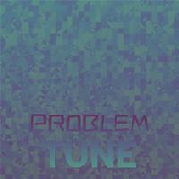 Problem Tune