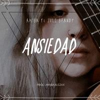 Ansiedad (feat. Juli Brandy)