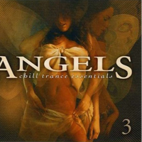 Angels: Chill Trance Essentials, Vol. 3