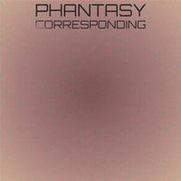 Phantasy Corresponding