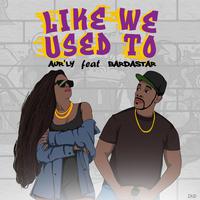 Like We Used To (feat. Bardastar)