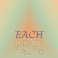 Each other Traits