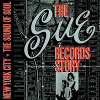 The Sue Records Story: The Sound Of Soul