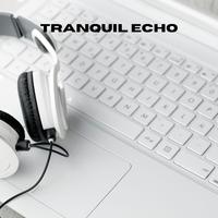 Tranquil Echo