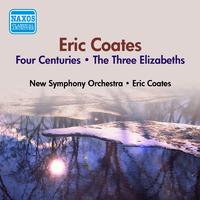 COATES, E.: 4 Centuries (The) / The 3 Elizabeths (E. Coates) (1953)