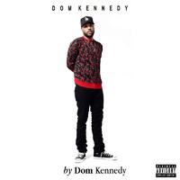 By Dom Kennedy