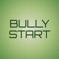 Bully Start