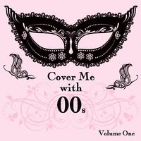 Cover Me With 00s, Vol. 1