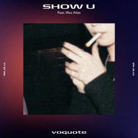 SHOW U (feat. Wez Atlas)