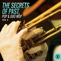 The Secrets of Past, Pop & Doo Wop, Vol. 4