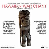 Hawaiian War Chants (17 different versions)