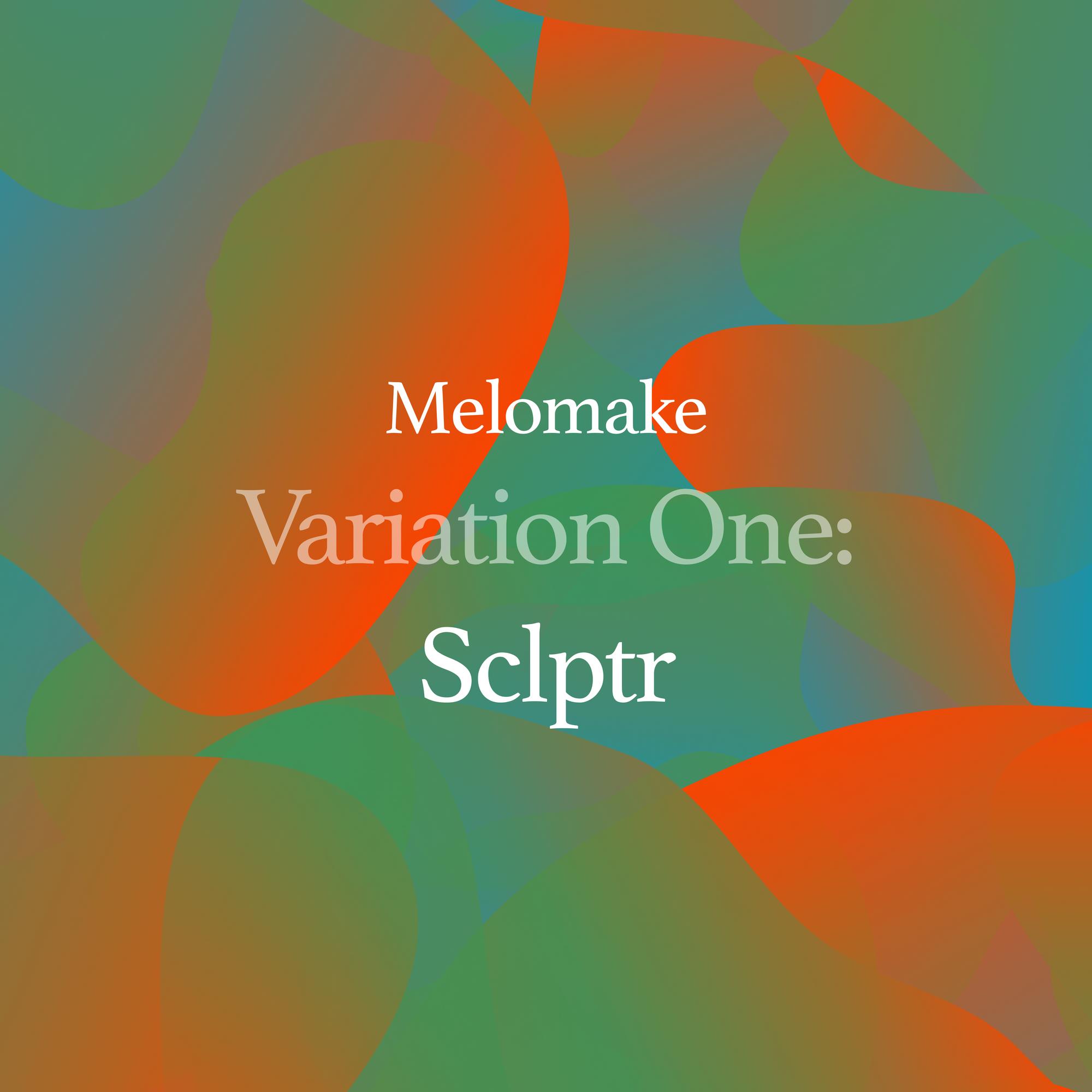 Variation One: Sclptr