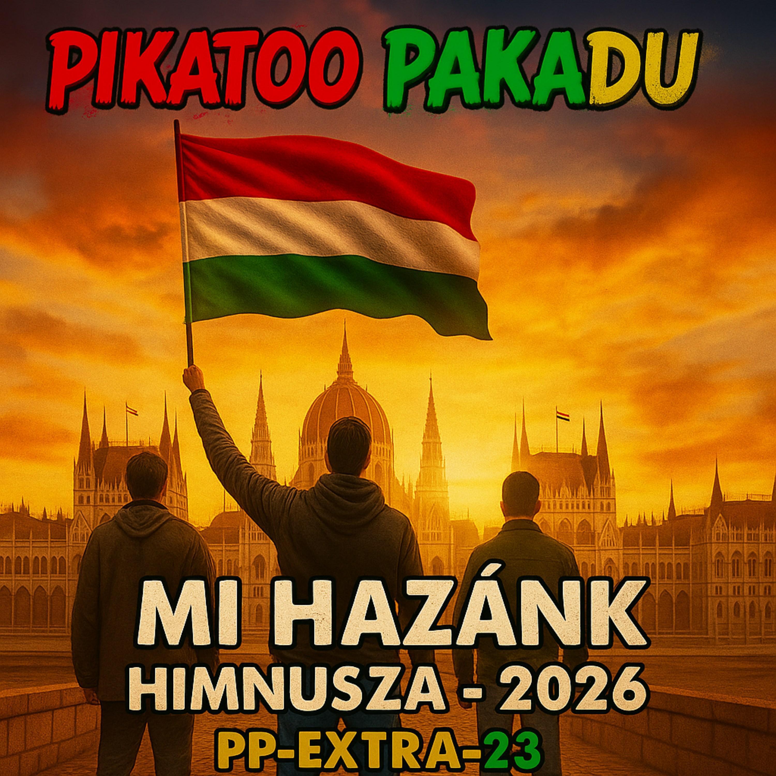 A Mi Hazánk Himnusza - 2026 (Nem Hivatalos) (Bátorság)