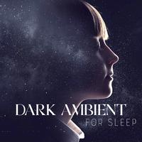 Dark Ambient for Sleep