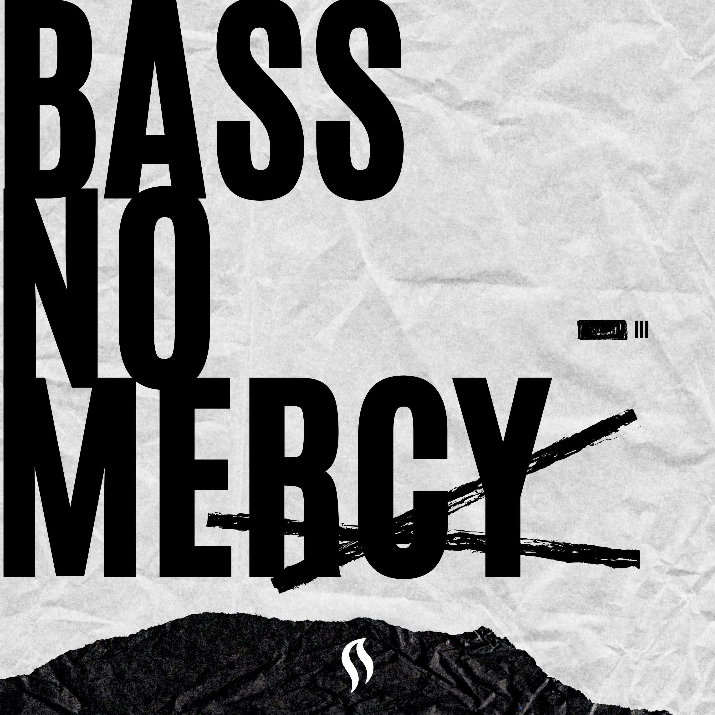 Bass No Mercy