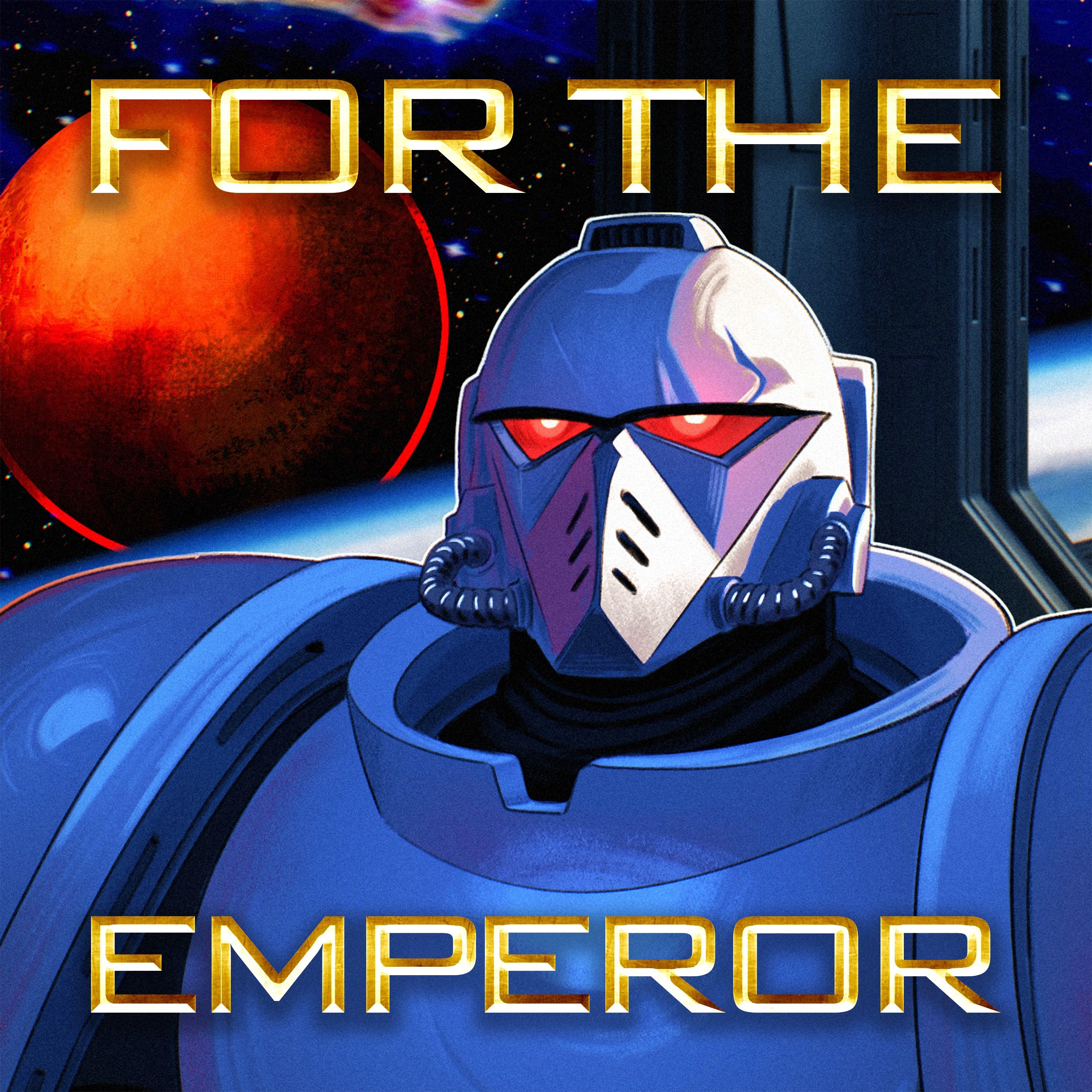 For The Emperor (Inspired by Warhammer 40k)