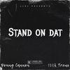 Young Cannon - Stand On Dat