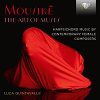 Mousikē: The Art of Muses, harpsichord music by contemporary female Composers