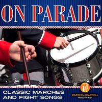 On Parade: Classic Marches & Fight Songs