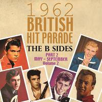 The 1962 British Hit Parade: The B Sides Pt. 2: May-Sept, Vol. 2