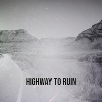 Highway to Ruin