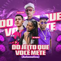 Do Jeito Que Você Mete - Automotiva